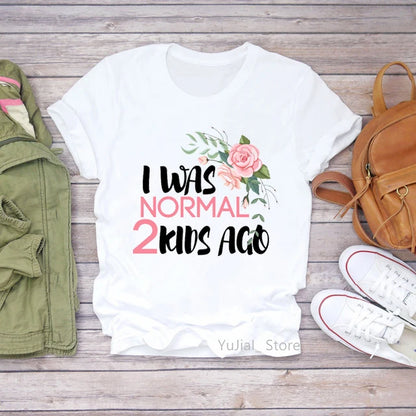 "I Was Normal 2 Kids Ago" Funny Super Mom T-Shirt