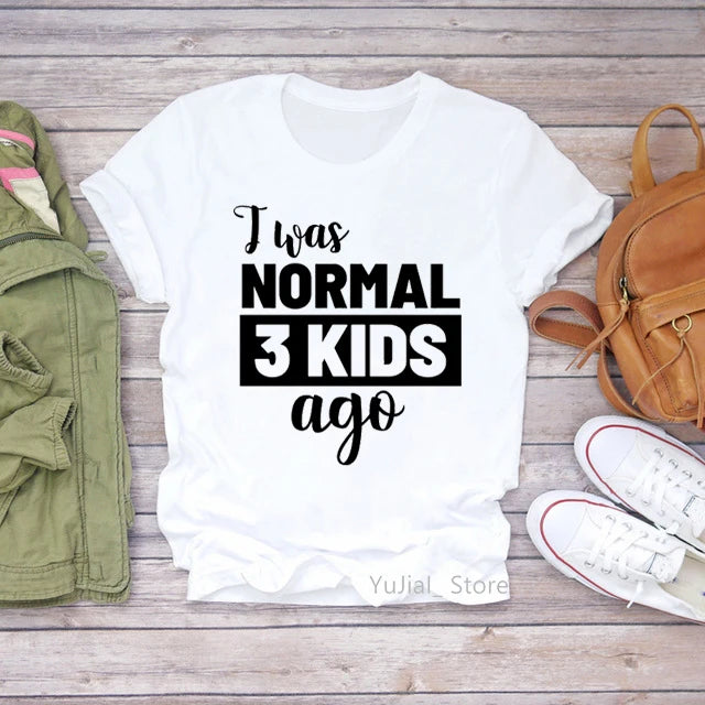 "I Was Normal 2 Kids Ago" Funny Super Mom T-Shirt