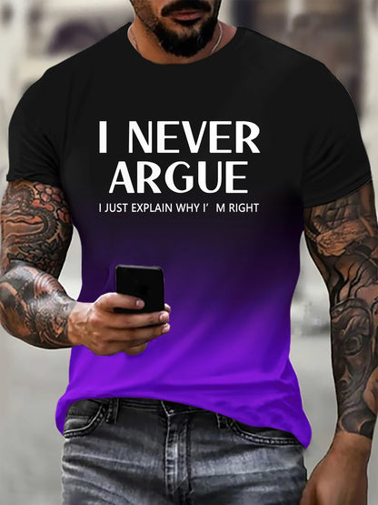 Men's gradient color I Never Argue letter pattern 3D full body digital printed T-shirt, cool summer size up